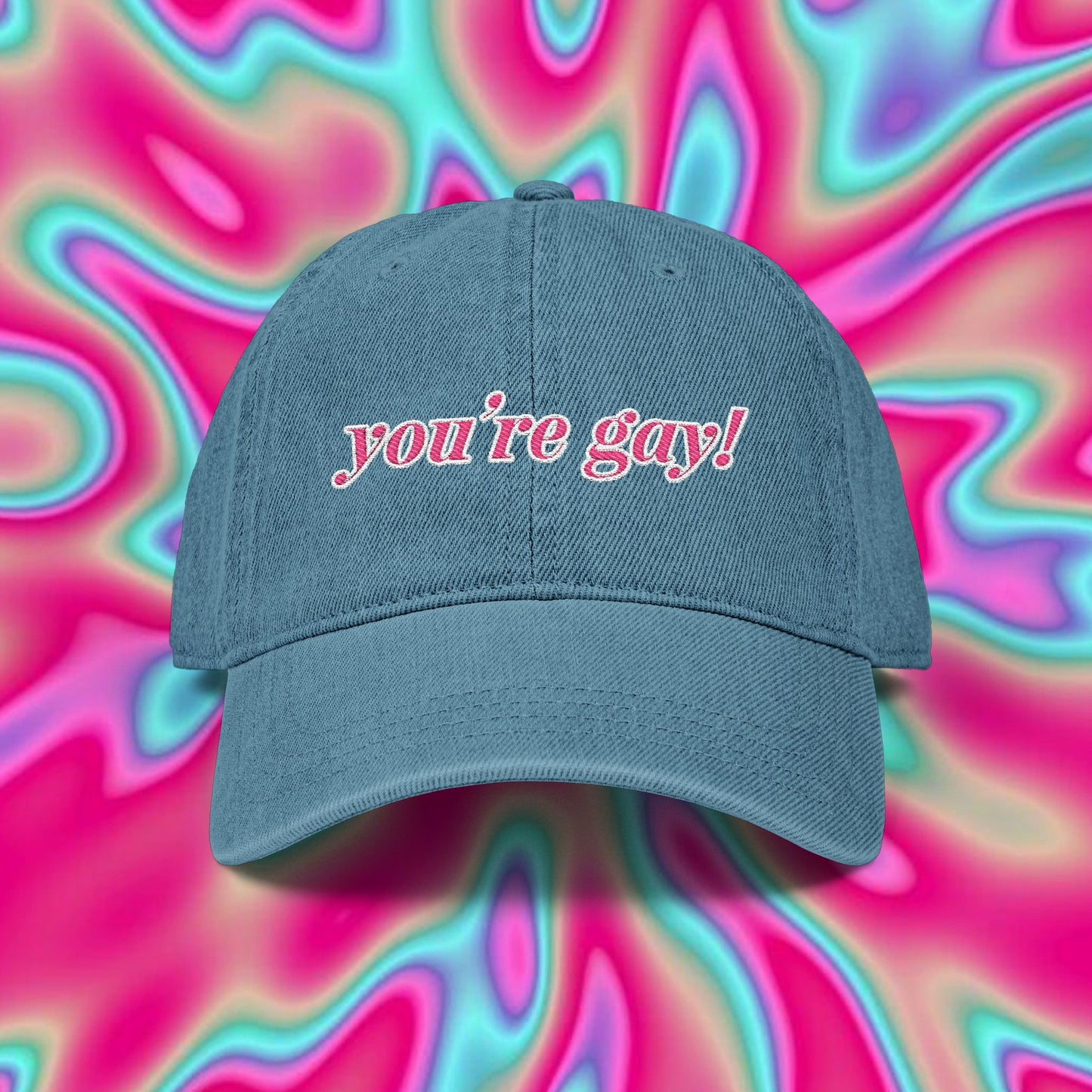 Embroidered "you're gay!" Denim Hat — Pride Message Baseball Cap