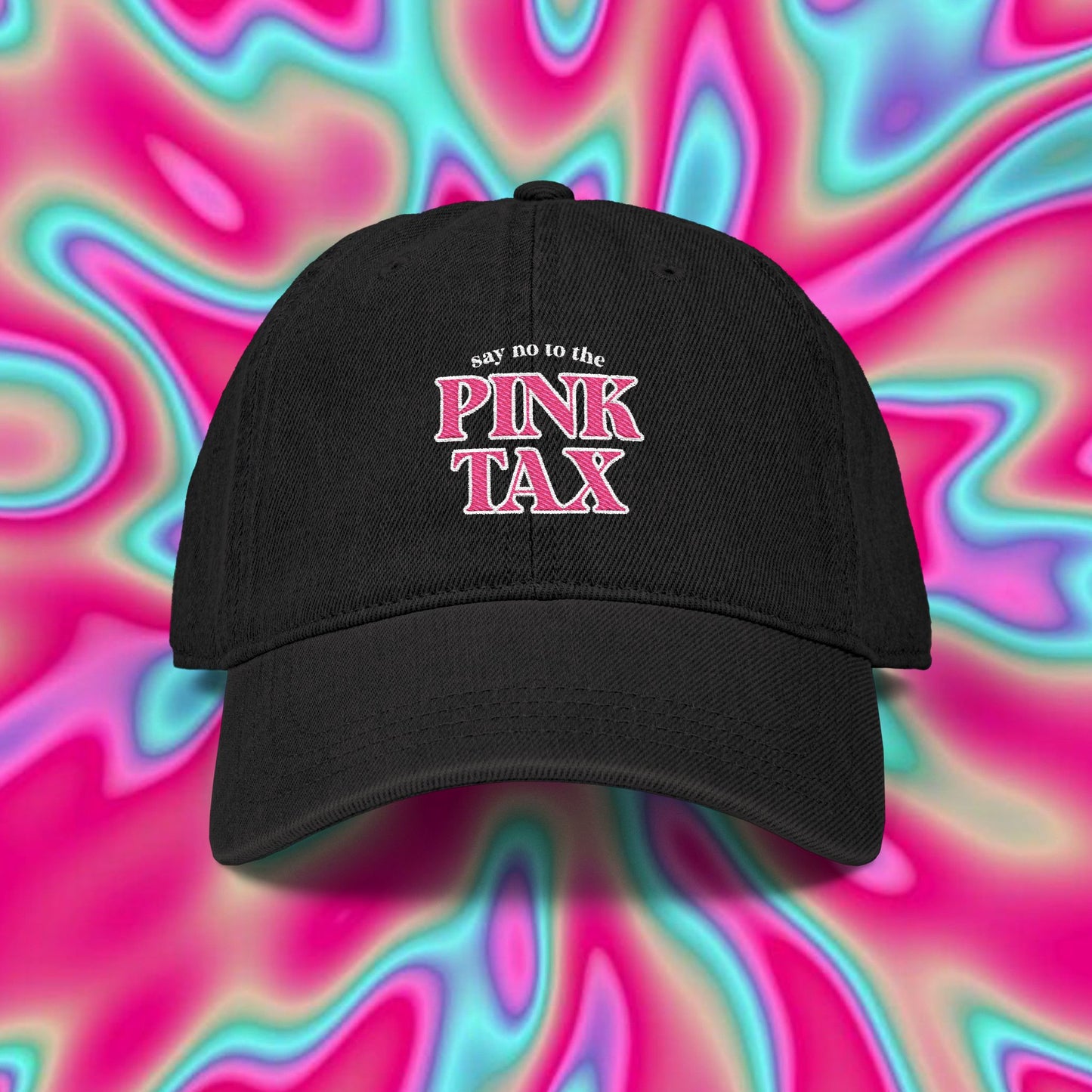 Denim Hat — "Say No to the Pink Tax" Embroidered Cap
