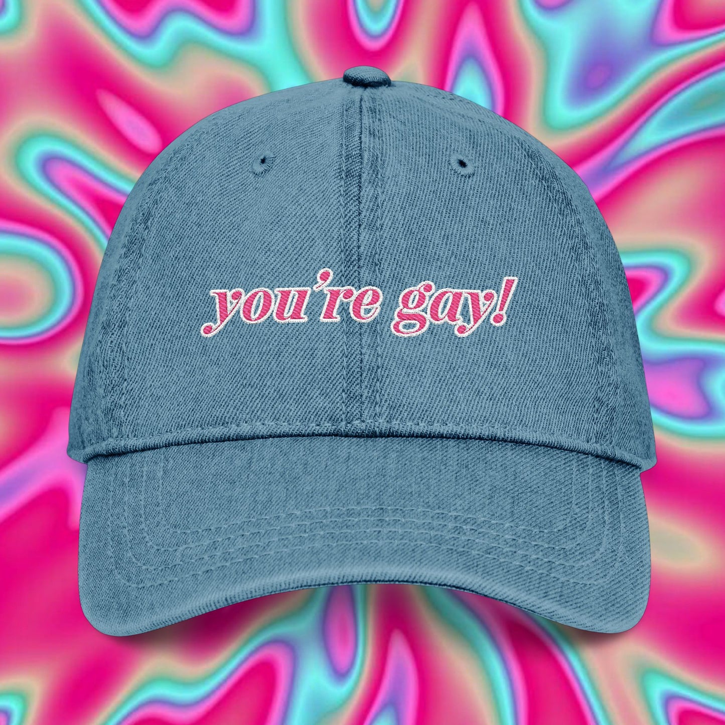 Embroidered "you're gay!" Denim Hat — Pride Message Baseball Cap