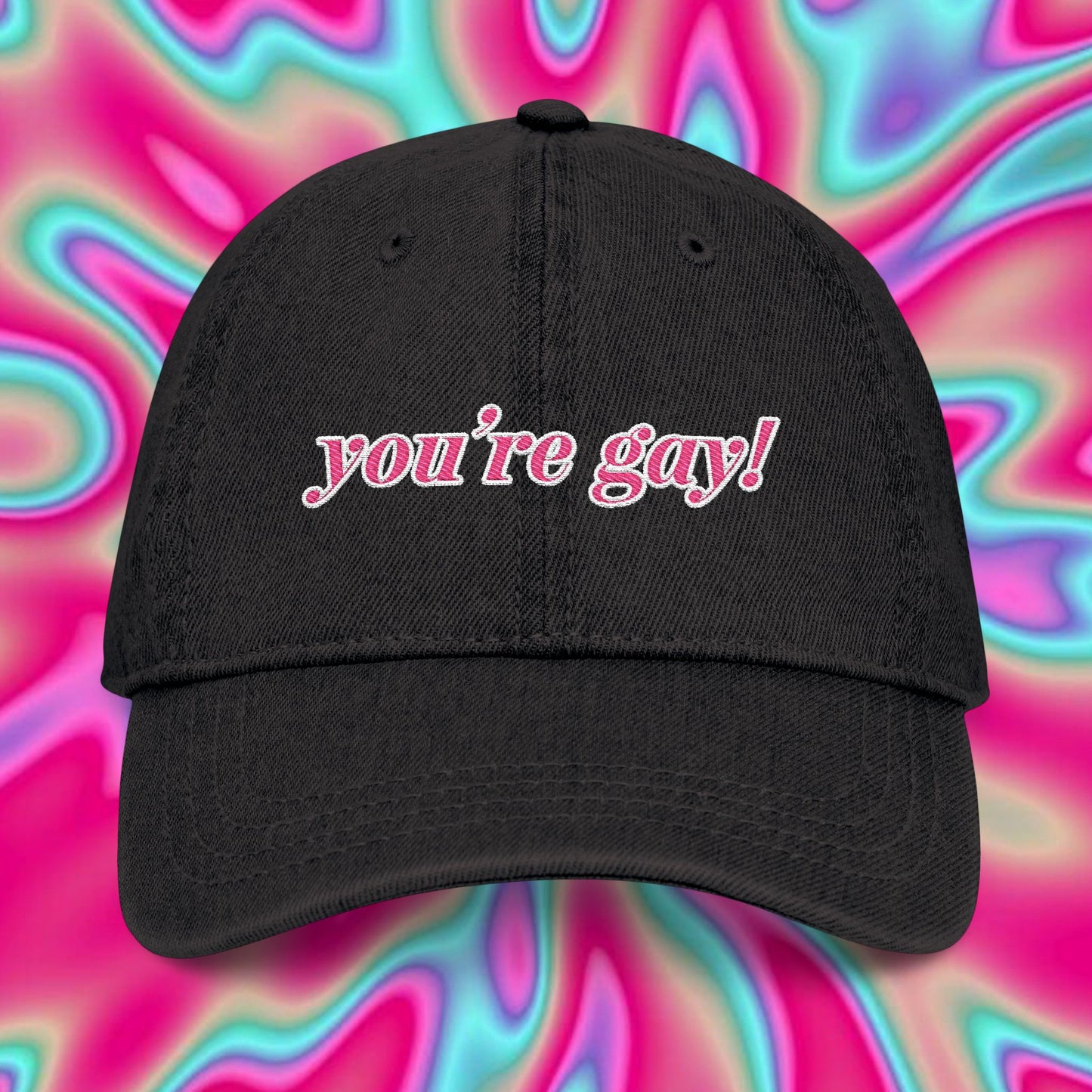 Embroidered "you're gay!" Denim Hat — Pride Message Baseball Cap