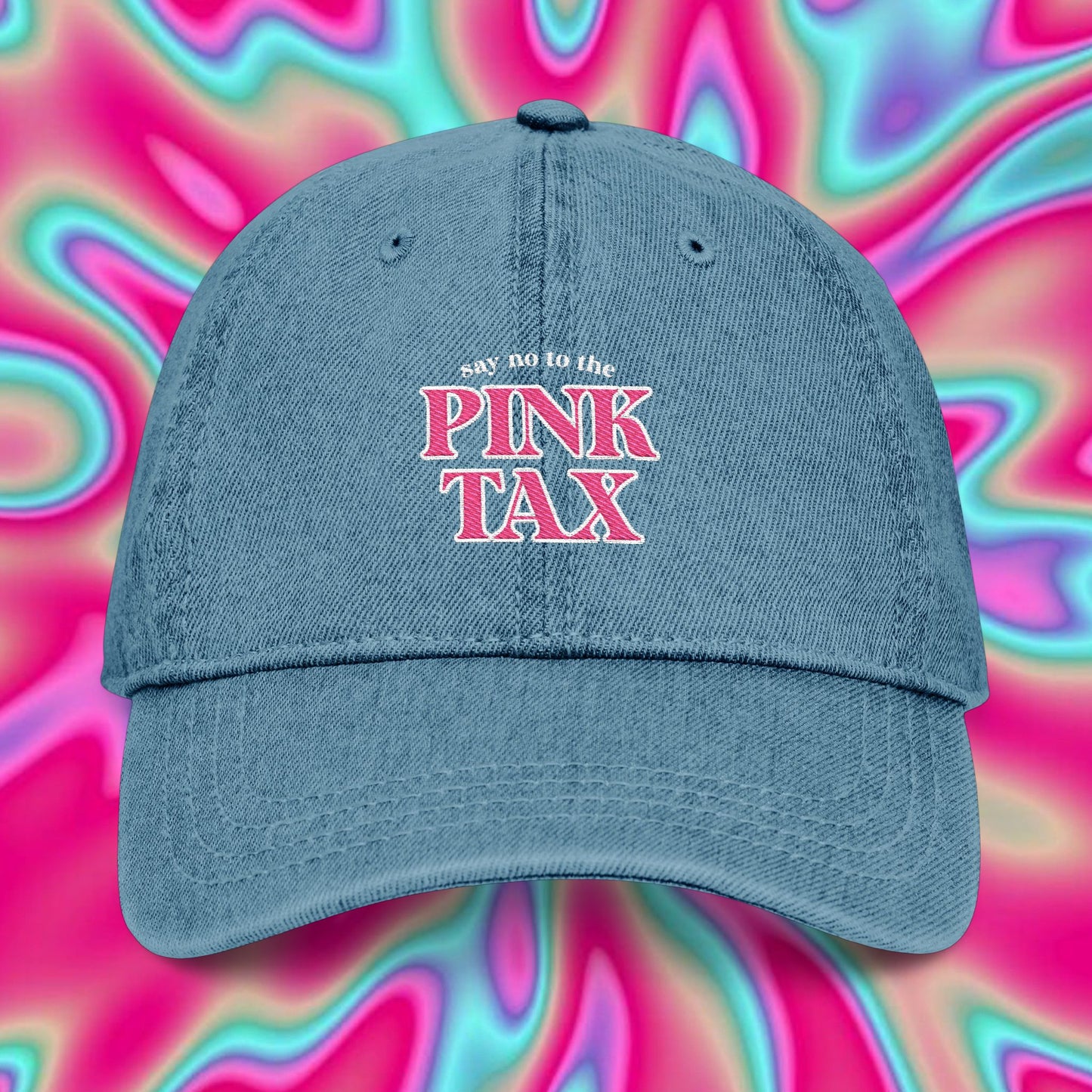Denim Hat — "Say No to the Pink Tax" Embroidered Cap