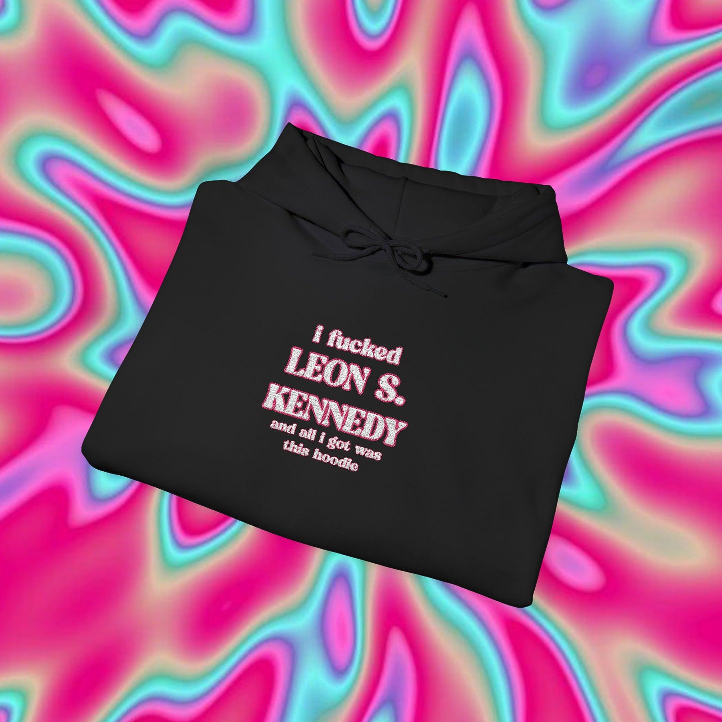 I Fucked Leon S. Kennedy Hoodie — Funny Gamer Horror Statement Sweatshirt