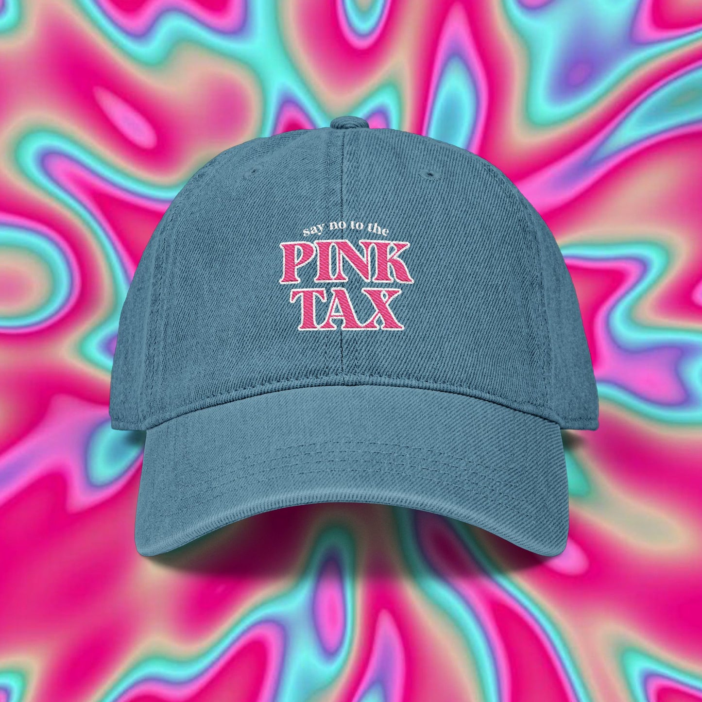 Denim Hat — "Say No to the Pink Tax" Embroidered Cap